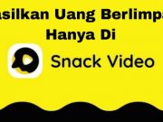 6-Cara-Mudah-Mendapatkan-Uang-dari-Snack-Video